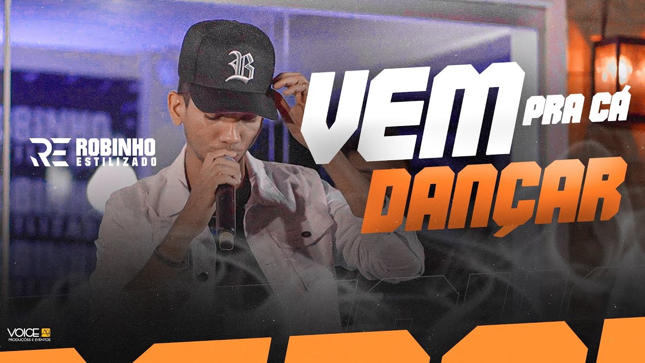 Vem Pra Cá Dançar -- Robinho Estilizado ( Ao Vivo )