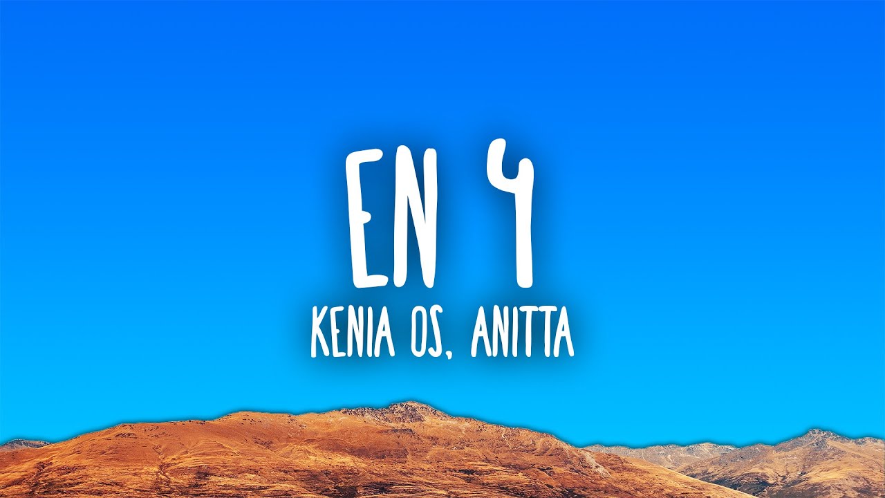 Kenia OS, Anitta - En 4