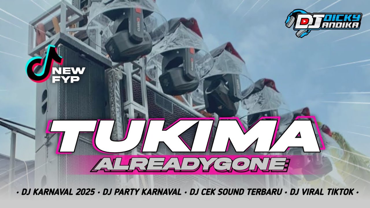 DJ VIRAL TUKIMA X ALREADY GONE‼️COCOK BUAT CEK SOUND TERBARU