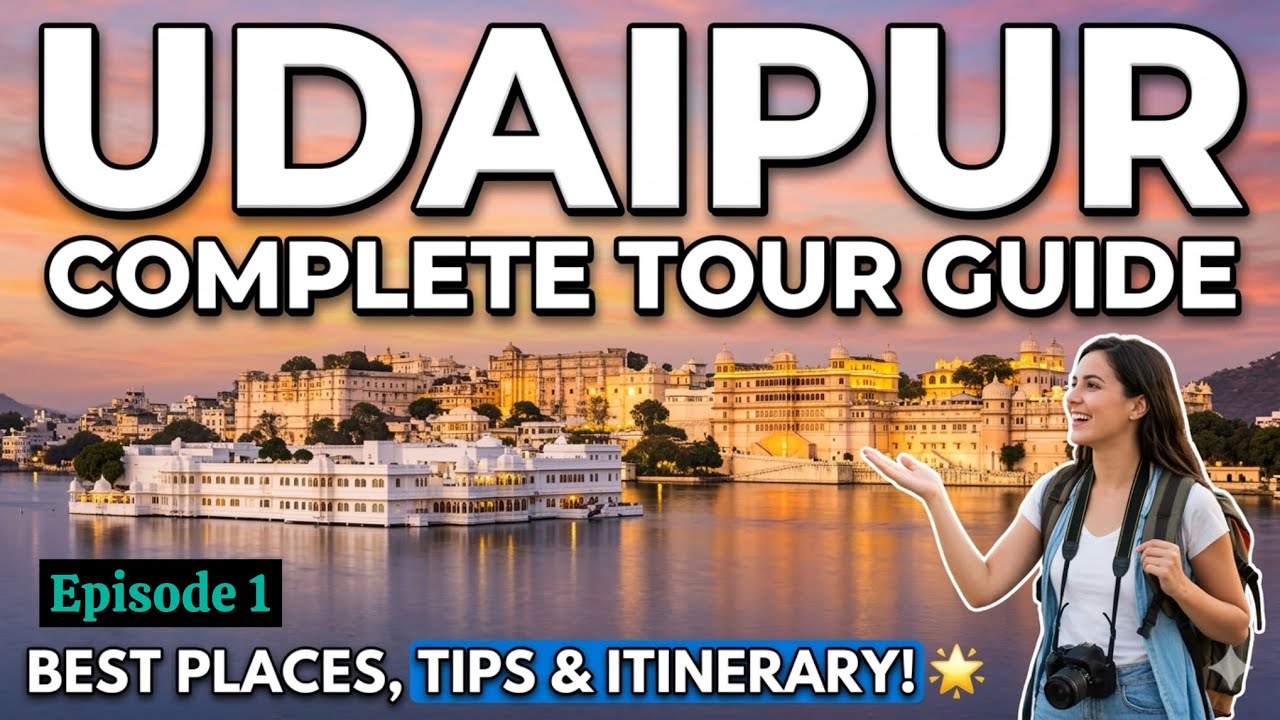 Udaipur Complete Tour Guide 2026 | Places to Visit, Budget & Itinerary | Udaipur Ep : 1