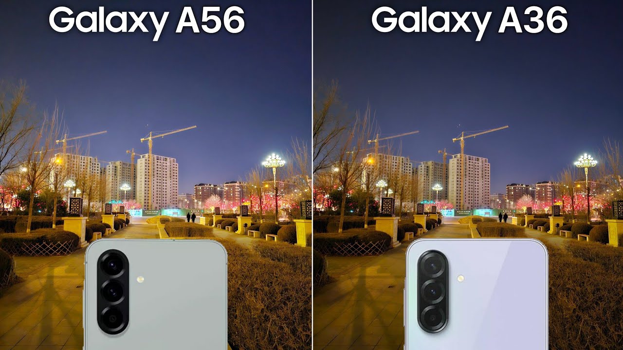 Сравнение камер Samsung Galaxy A56 и Galaxy A36