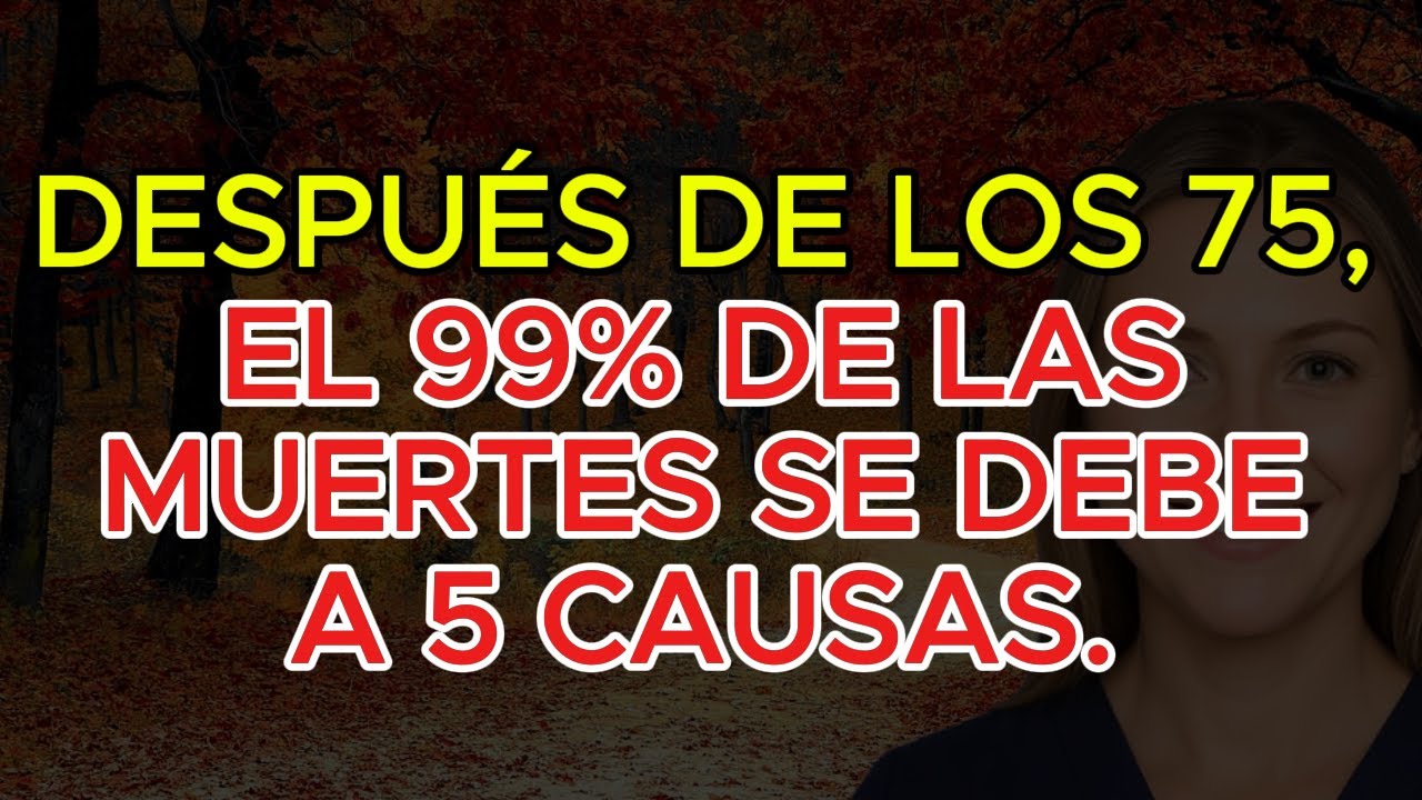 El 99 % de las muertes después de los 75 años se deben a esto… casi nadie lo sabe