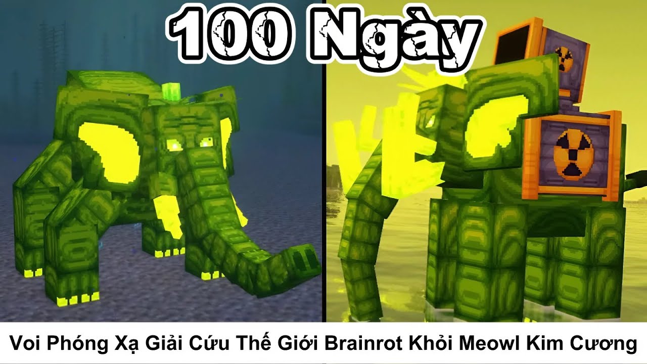 T&oacute;m Tắt 100 Ng&agrave;y || Voi Ph&oacute;ng Xạ Giải Cứu Thế Giới Brainrot Khỏi Meowl Kim Cương