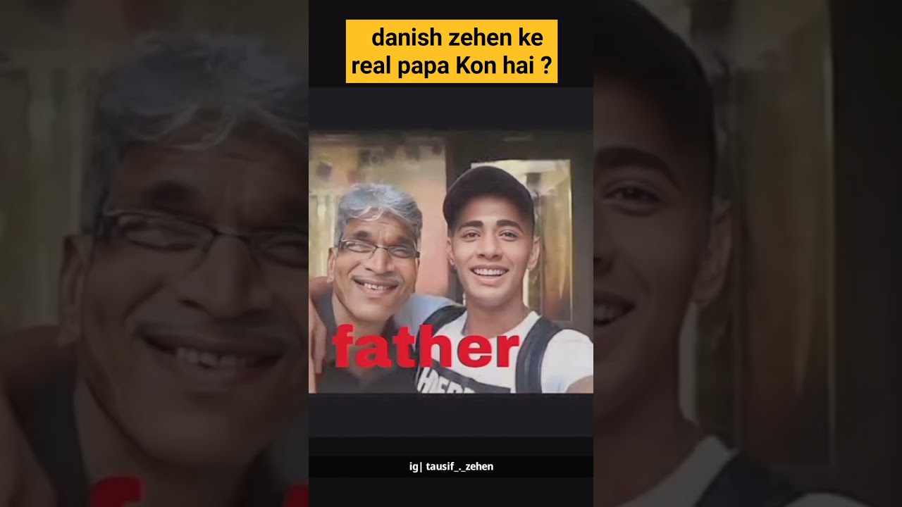 Danish zehen ke real papa hai ye # #fambruh #danishzehen #shorts