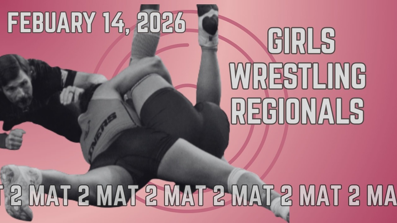 Girls Wrestling Regionals -MAT 2- 2/14/26