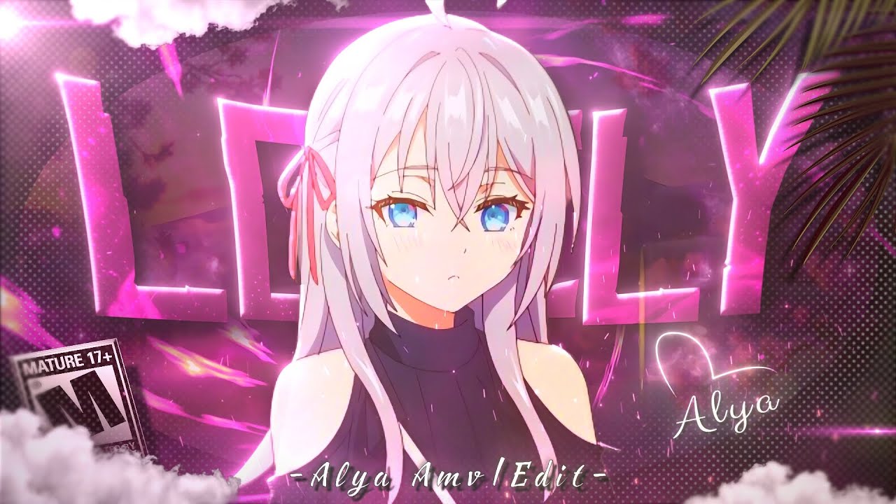 Alya Sometimes Hides Her Feelings in Russian 💕 - Lonely "Vintage" [AMV/EDIT] 4k!