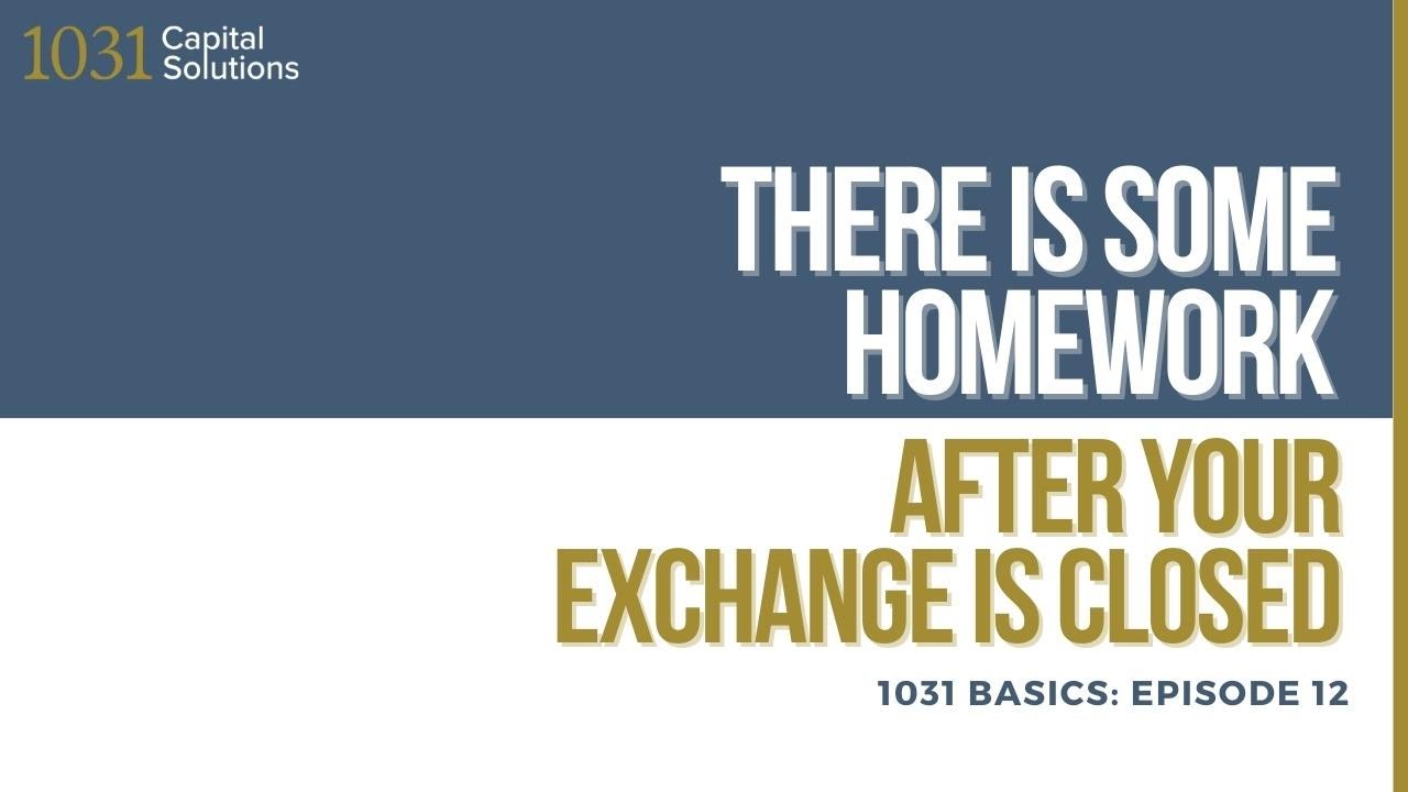 What to do AFTER a 1031 Exchange