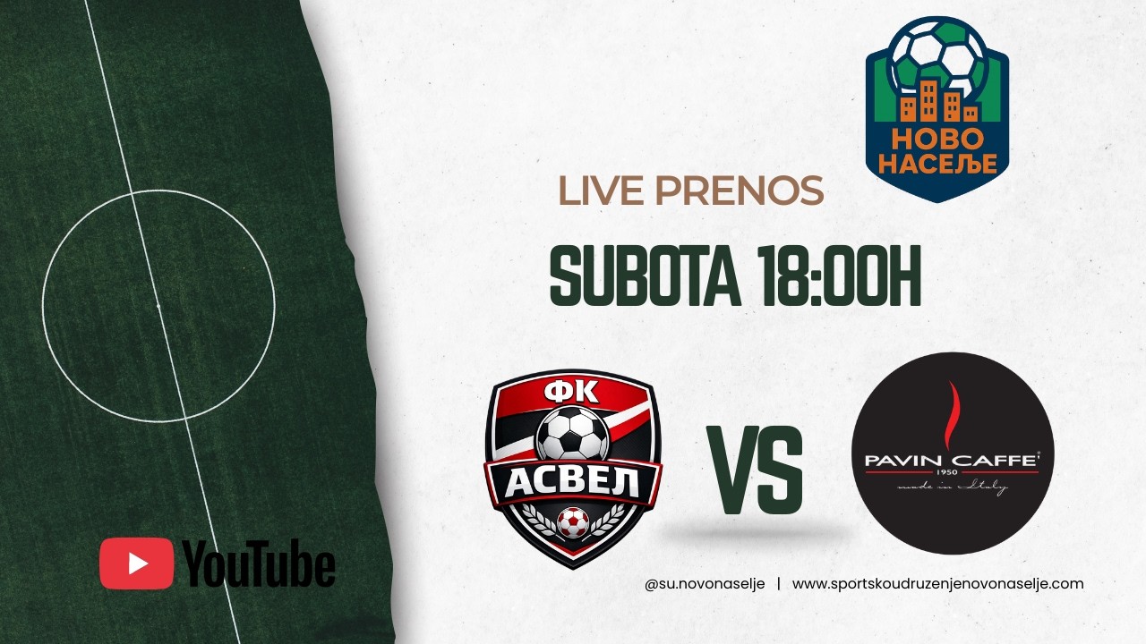 FK ASVEL VS PAVIN CAFFE - LIGA NOVO NASELJE