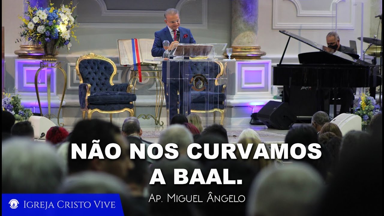 Não nos curvamos a Baal. – Quarta - Feira 17/08/2022