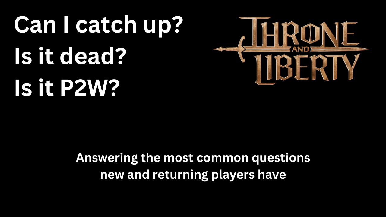 Catch up? Population? P2W? Throne and Liberty