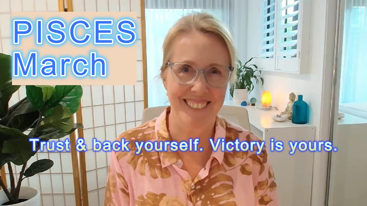 Pisces - March 2026 - Trust & back yourself. Victory is Yours.