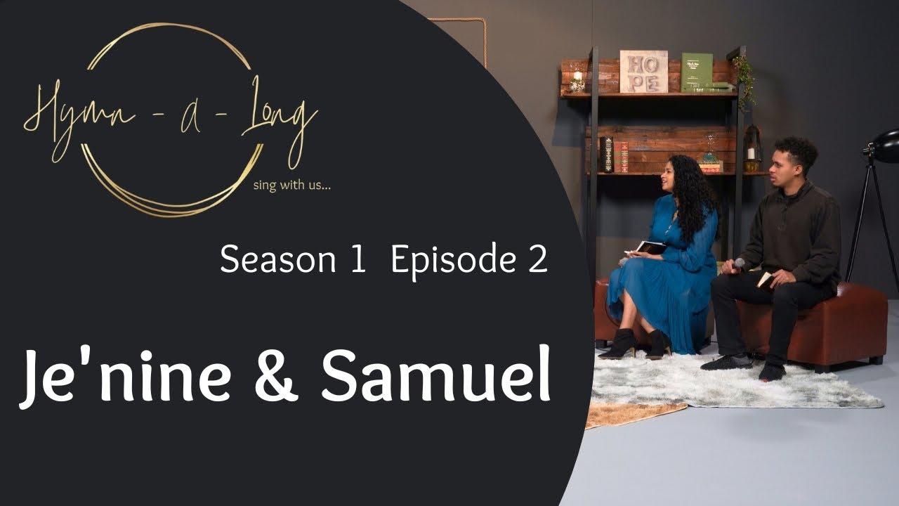 Hymn-A-Long S1 E2 ft Je'nine May and Samuel Mark Julius