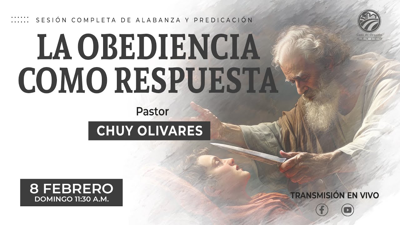 Chuy Olivares - La obediencia como respuesta