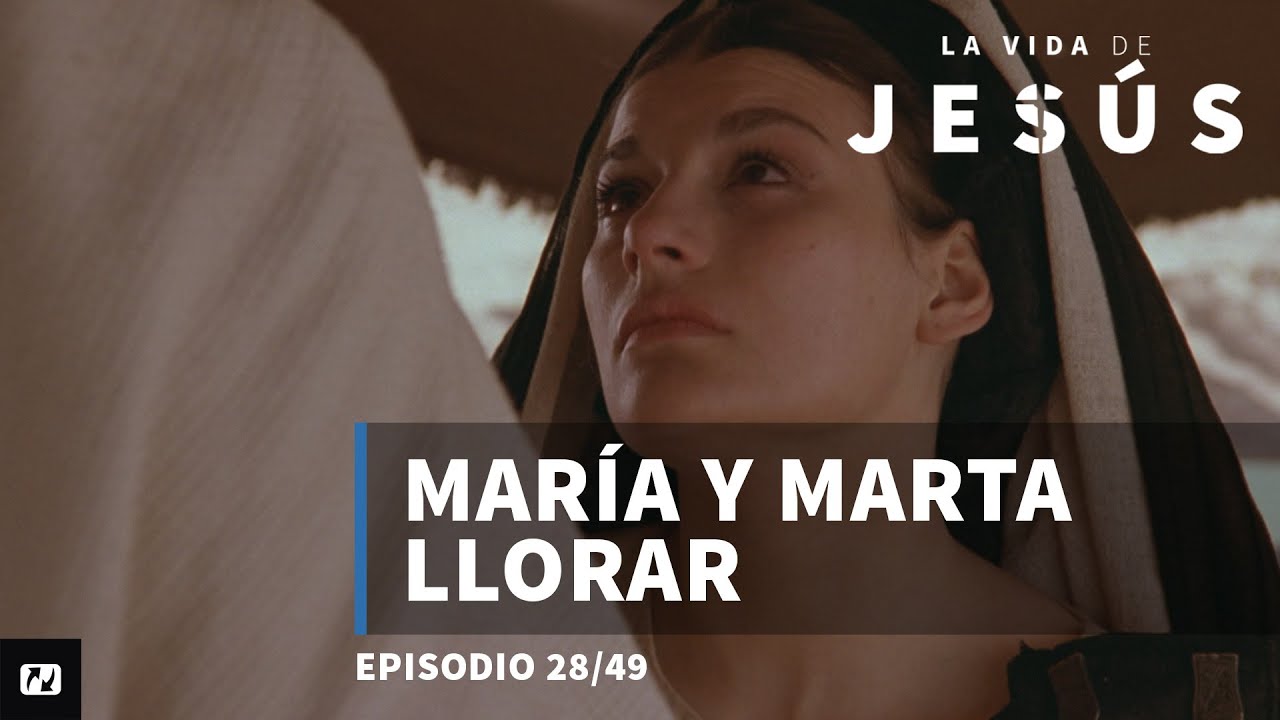María y Marta Llorar | La Vida de Jesús | 28 de 49