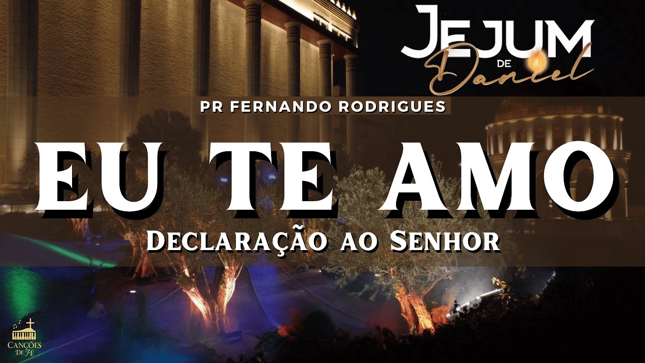 Eu Te Amo - Pastor Fernando Rodrigues | JEJUM DE DANIEL