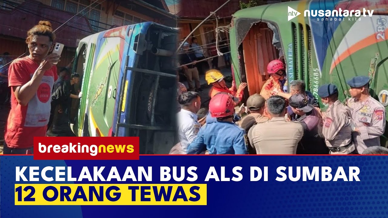 [BREAKING NEWS] Kecelakaan Maut Bus ALS di Padang Panjang, 12 Korban Tewas | NTV