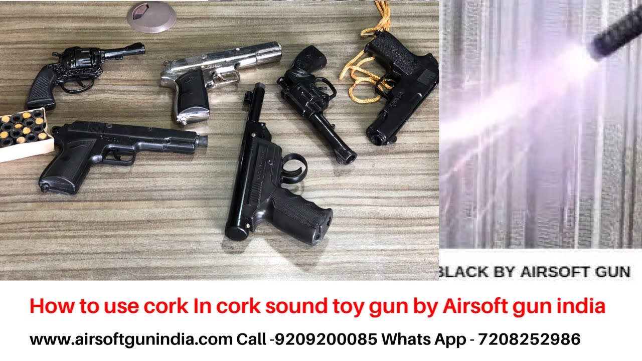 How to use cork In cork sound toy gun by Airsoft gun india