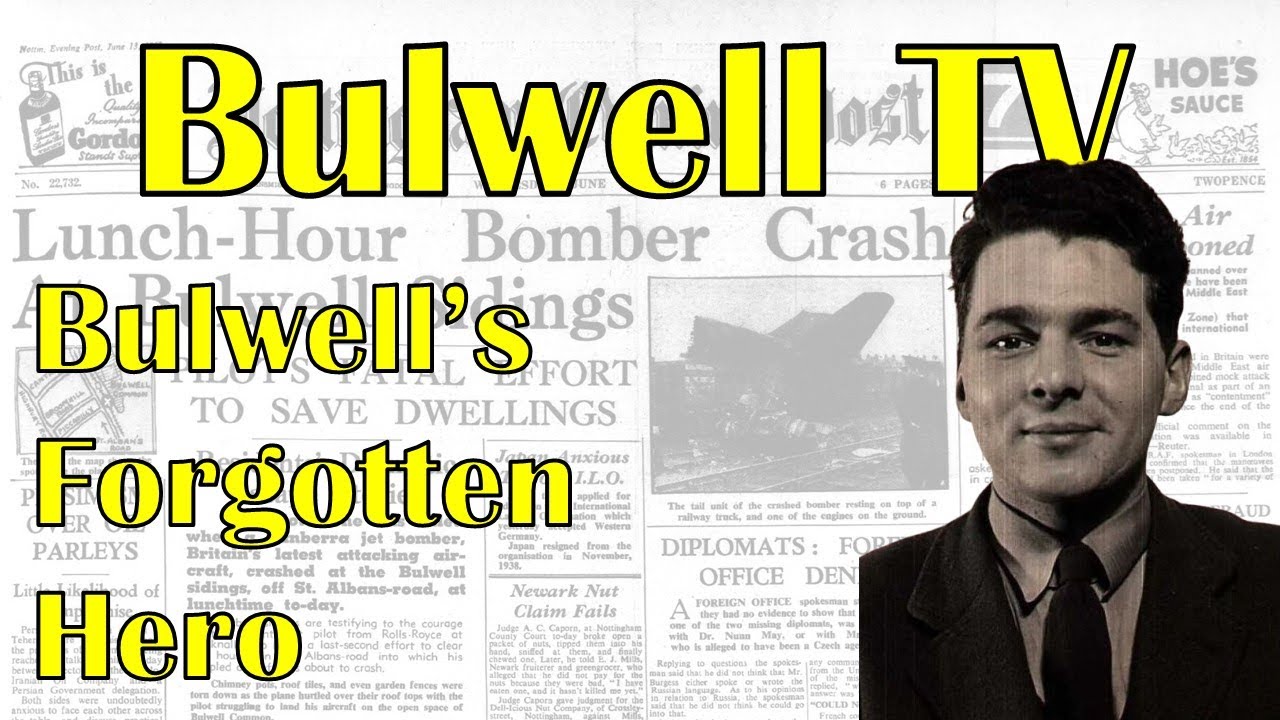 Bulwell TV - Bulwell's Forgotten Hero (The Bulwell Jet Crash)