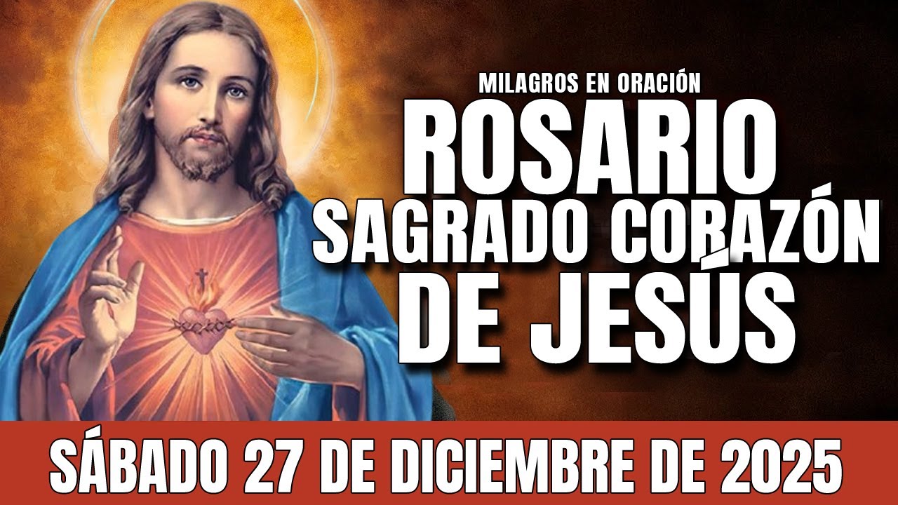 ❤️Reza el ROSARIO al SAGRADO CORAZÓN de JESÚS 🙏De Hoy SÁBADO 27 de DICIEMBRE 2025🌹