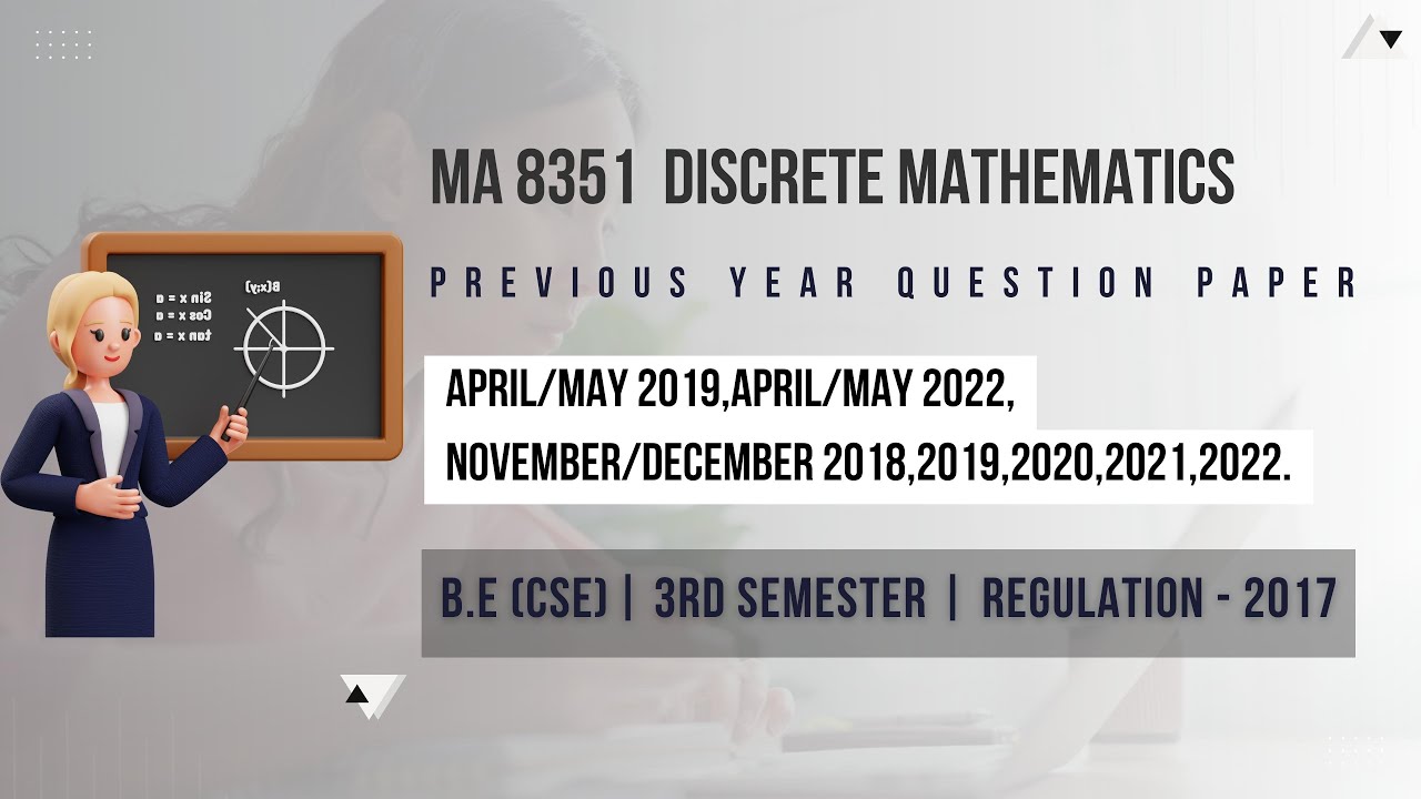 MA 8351 DISCRETE MATHEMATICS | PREVIOUS YEAR QUESTION PAPER I REGULATION — 2017