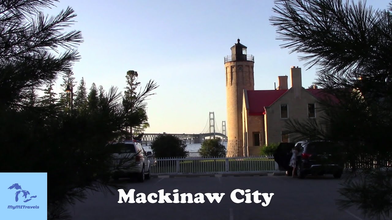 Mackinaw City: The Gateway To The Upper Peninsula & Mackinac Island