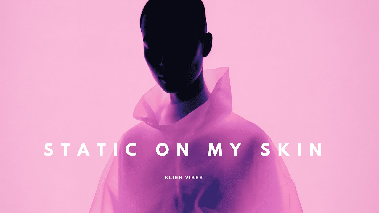 KLIEN Vibes - Static On My Skin
