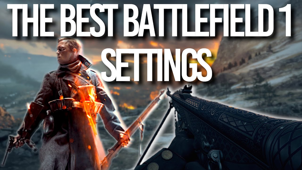 The BEST Settings for BATTLEFIELD 1 in 2023...