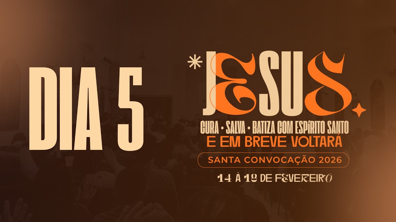 SANTA CONVOCAÇÃO - DIA 5