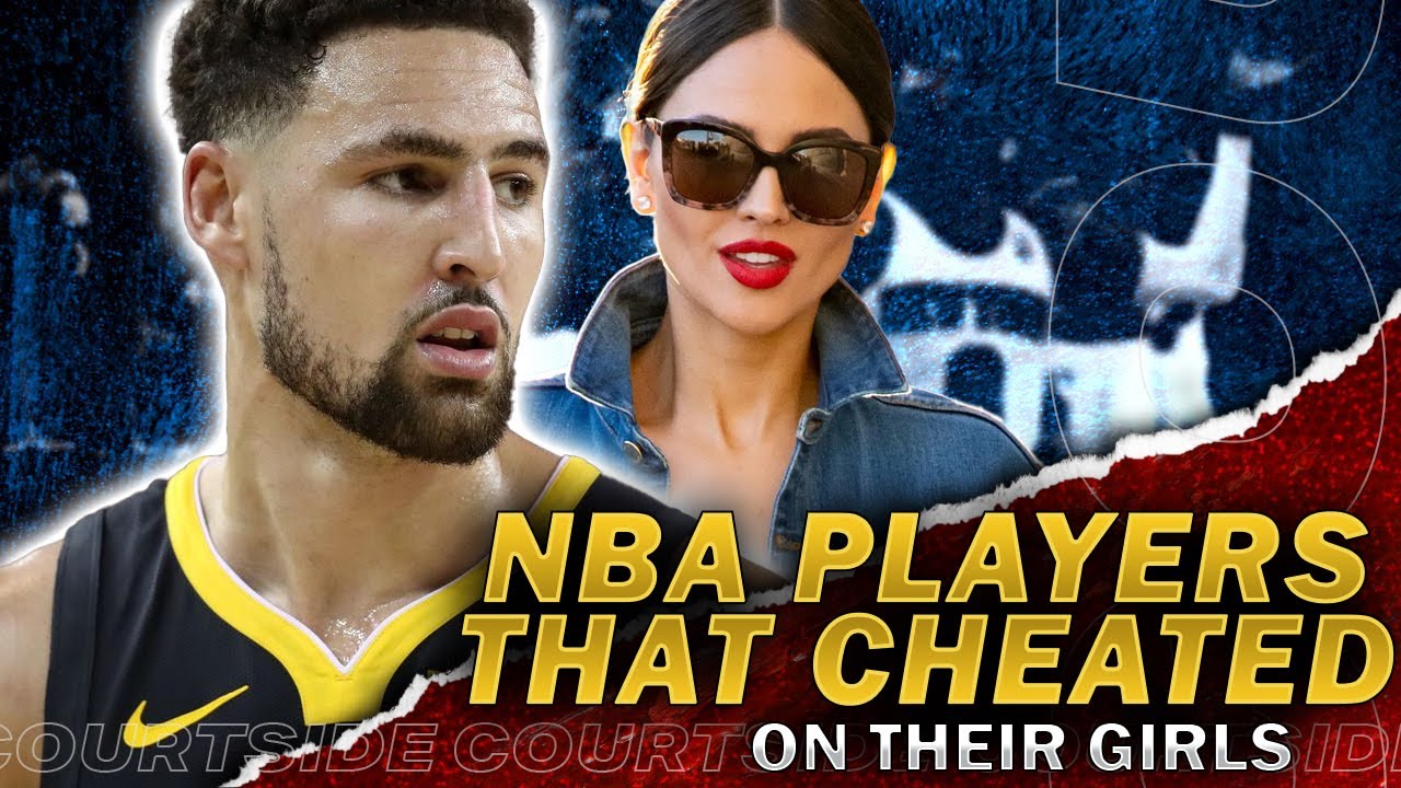 NBA Players Who Cheated on Their Celebrity Girlfriends