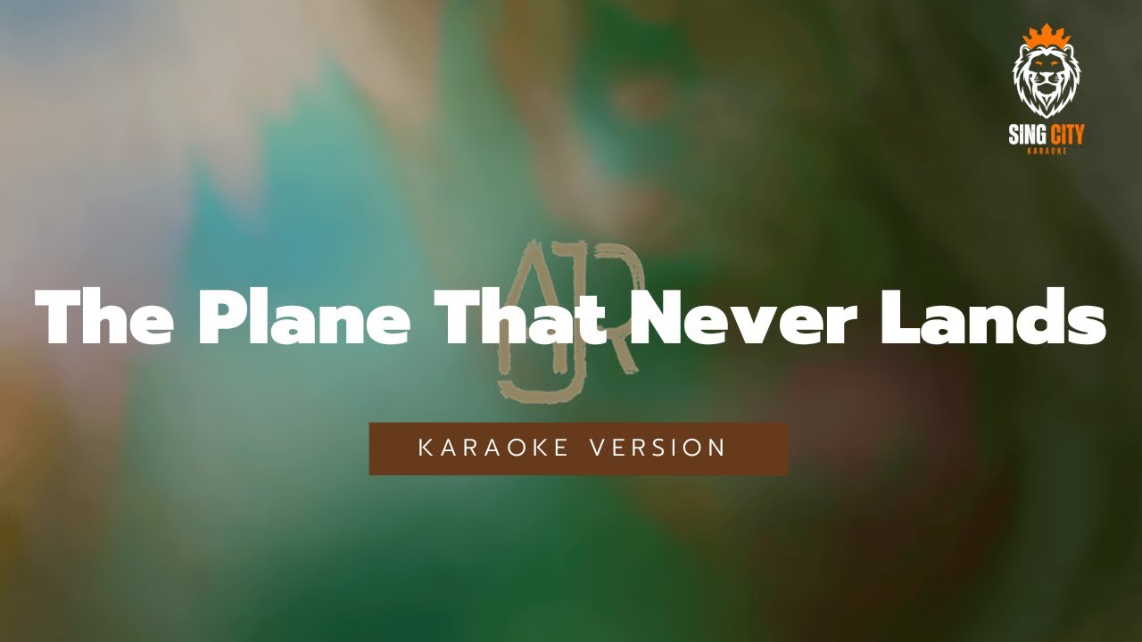 AJR-The Plane That Never Lands (Karaoke Version)