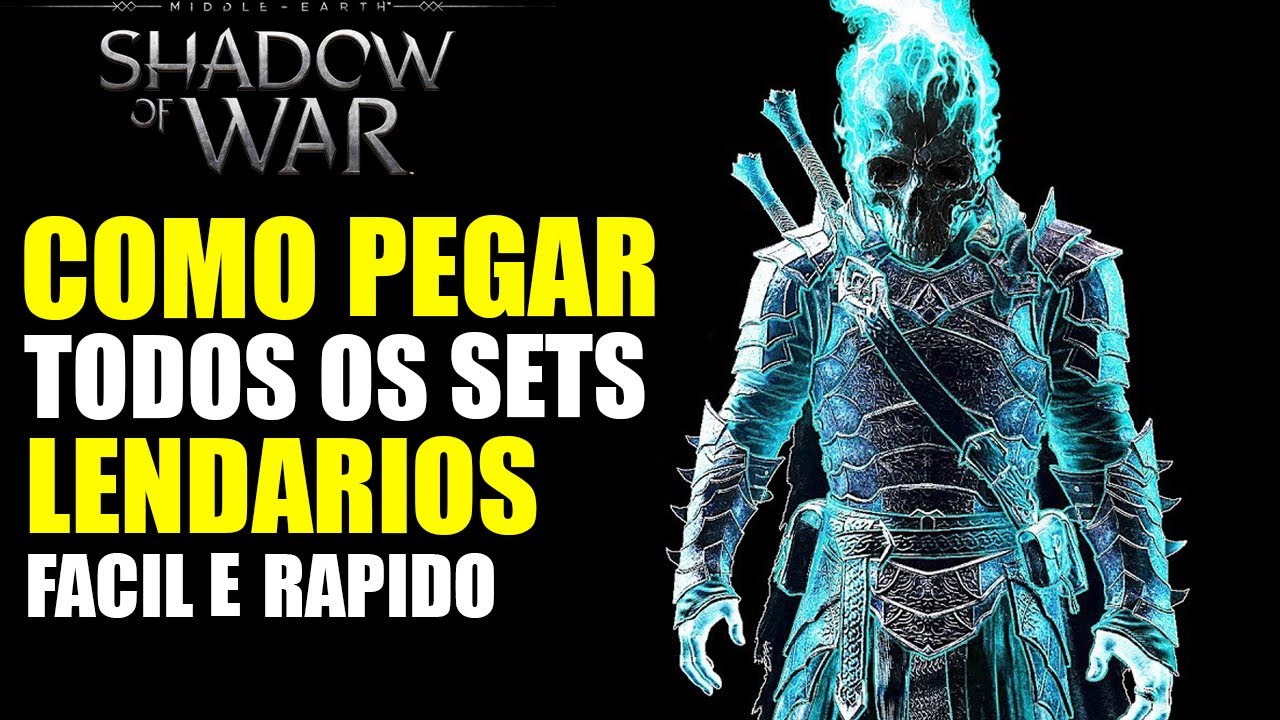 SOMBRAS DA GUERRA 2022 - COMO PEGAR TODOS OS SETS LENDARIOS DO JOGO FACIL - Shadow of War