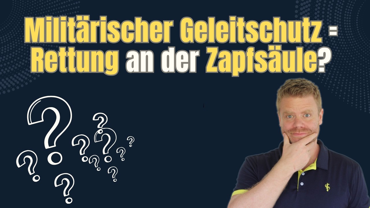 Milit&auml;rischer Geleitschutz = Rettung an der Zapfs&auml;ule?