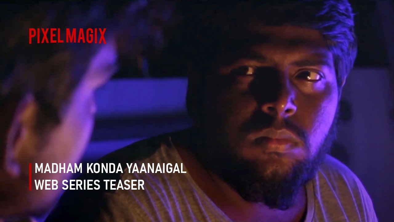 Madhamkonda Yaanaigal | Web Series Teaser | @pixelmagixoriginals