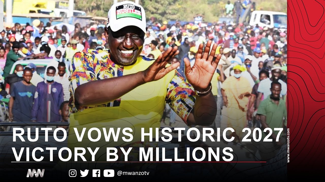 RUTO VOWS HISTORIC 2027 VICTORY BY MILLIONS