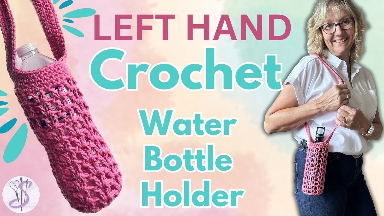 Crochet Water Bottle Holder💧LEFT HAND Crochet💧Easy to Make💧Fun💧Free Tutorial