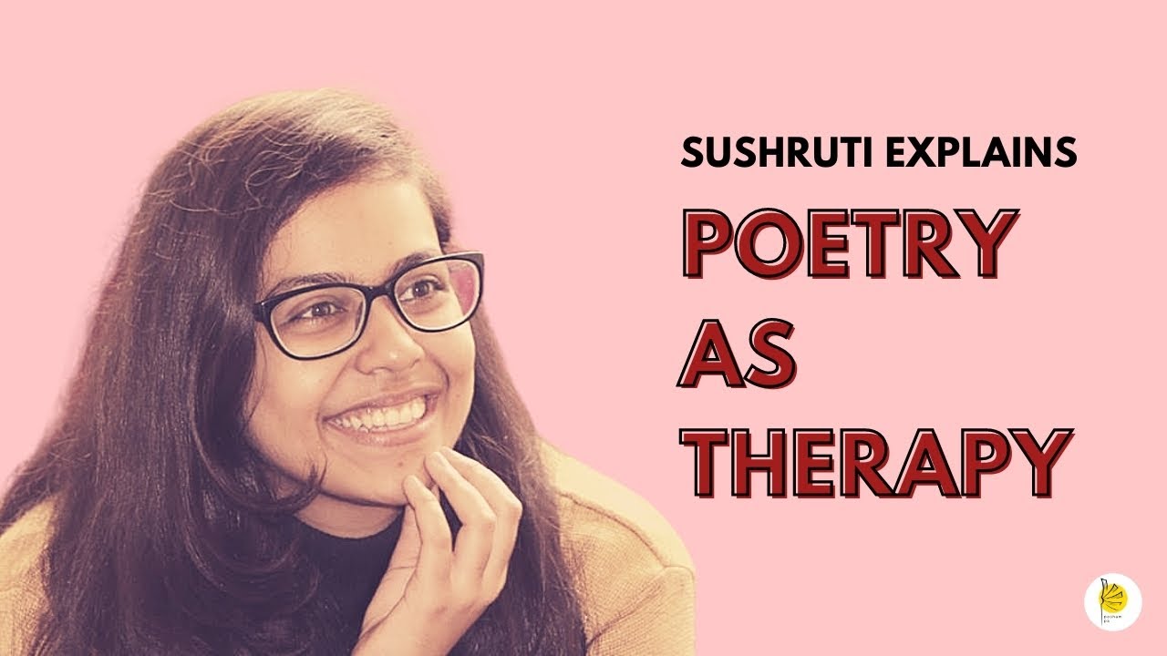 What is Poetry Therapy? Sushruti Explains!