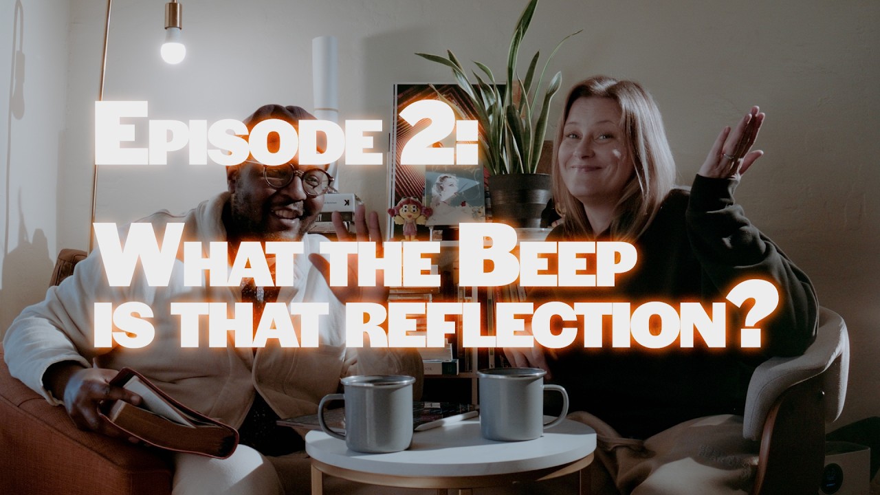 Episode 2: What the Beep is That Reflection?