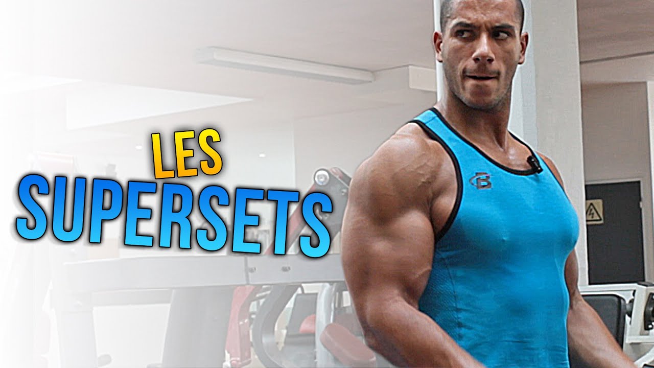 Les SUPERSETS | Comment les utiliser en MUSCULATION