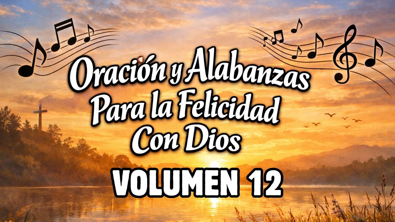 🌅🙏 Oración y Alabanzas para Comenzar el Día con Dios |  Volumen 10