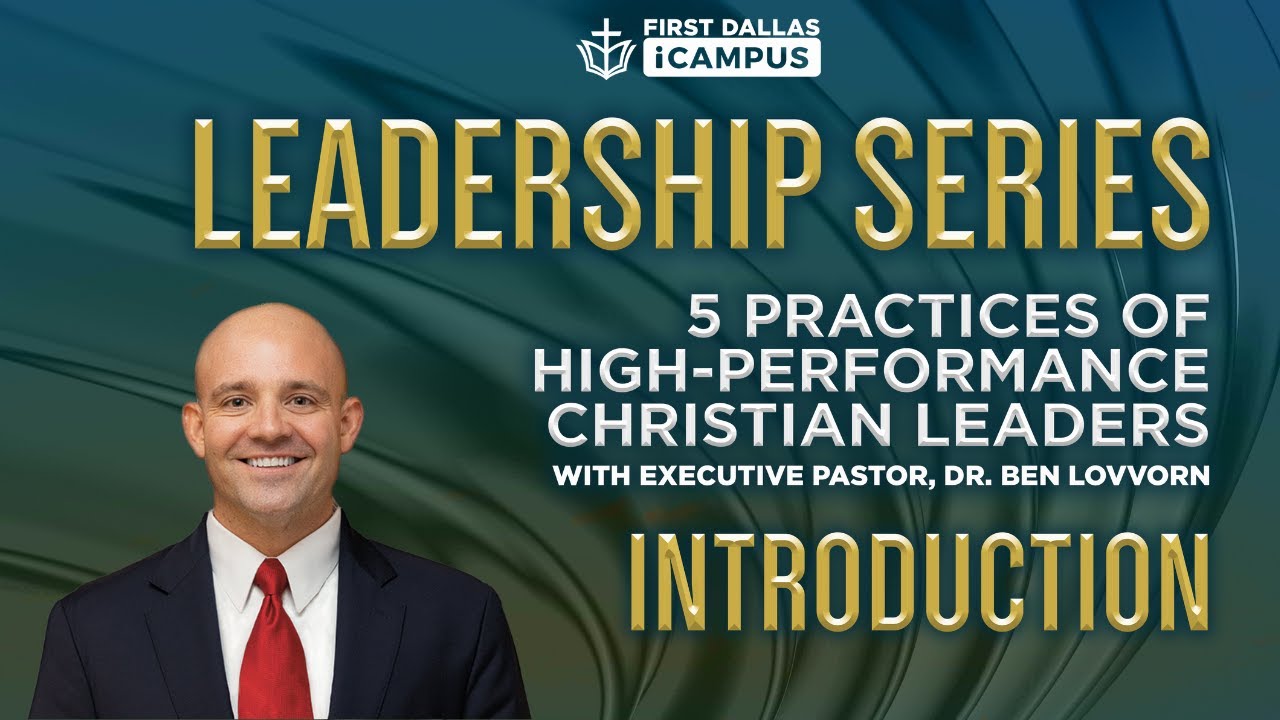 High-Performance Christian Leaders | Introduction | Dr. Ben Lovvorn
