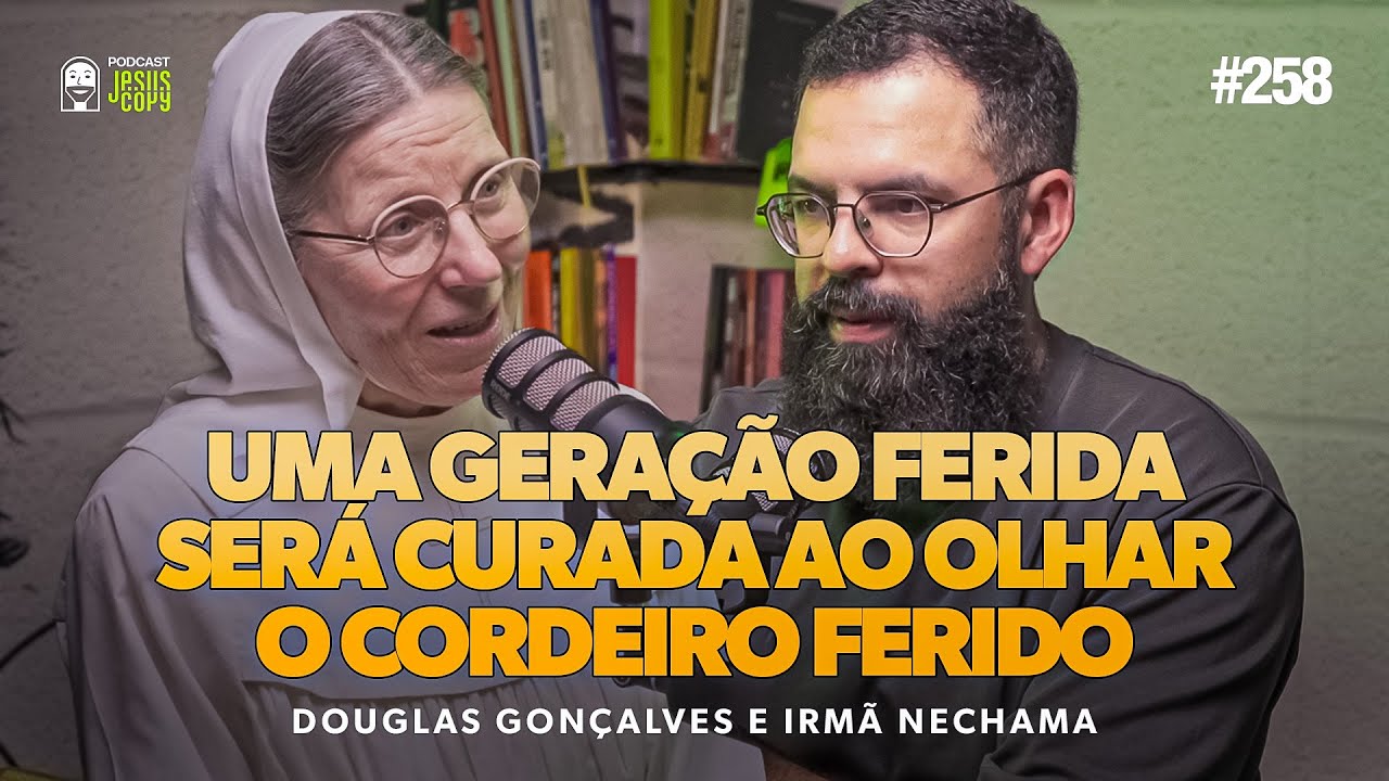 Jesus é suficiente: uma conversa com a Irmã Nechama | Podcast JesusCopy com Douglas Gonçalves #258