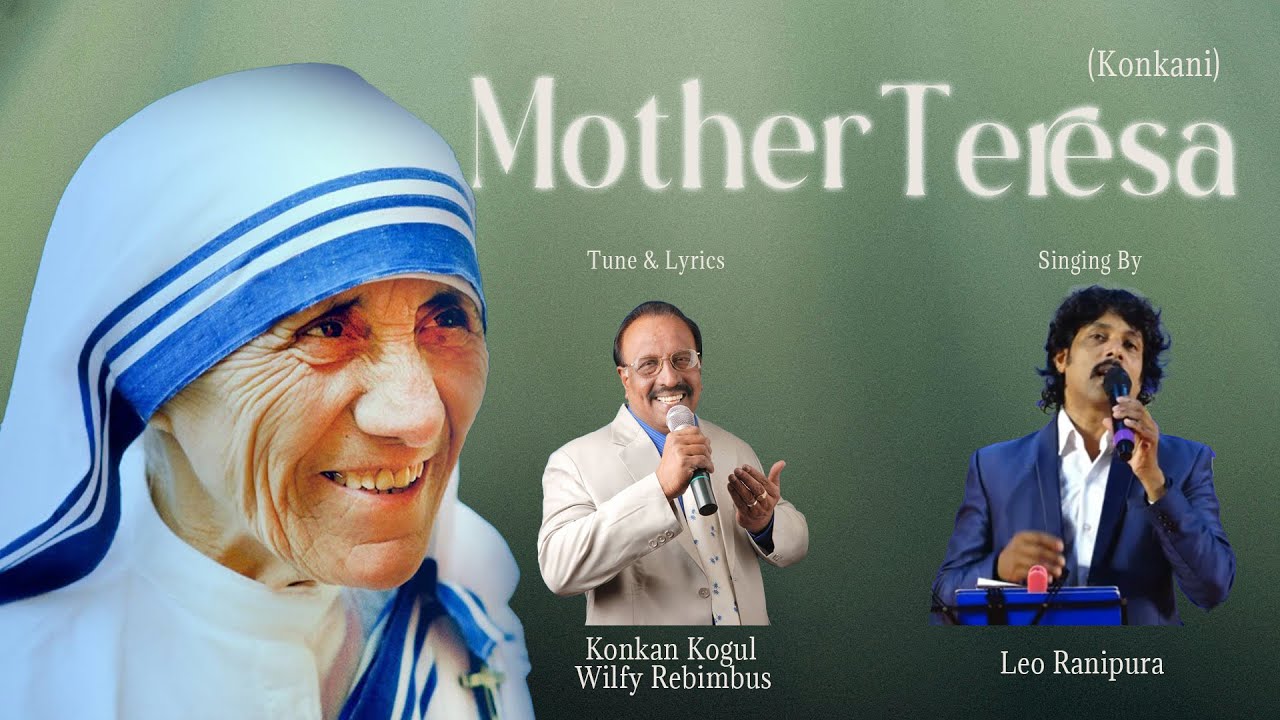 St  Mother Theresa  | konkani  Song | Wilfy Rebimbus | Leo ranipura  |