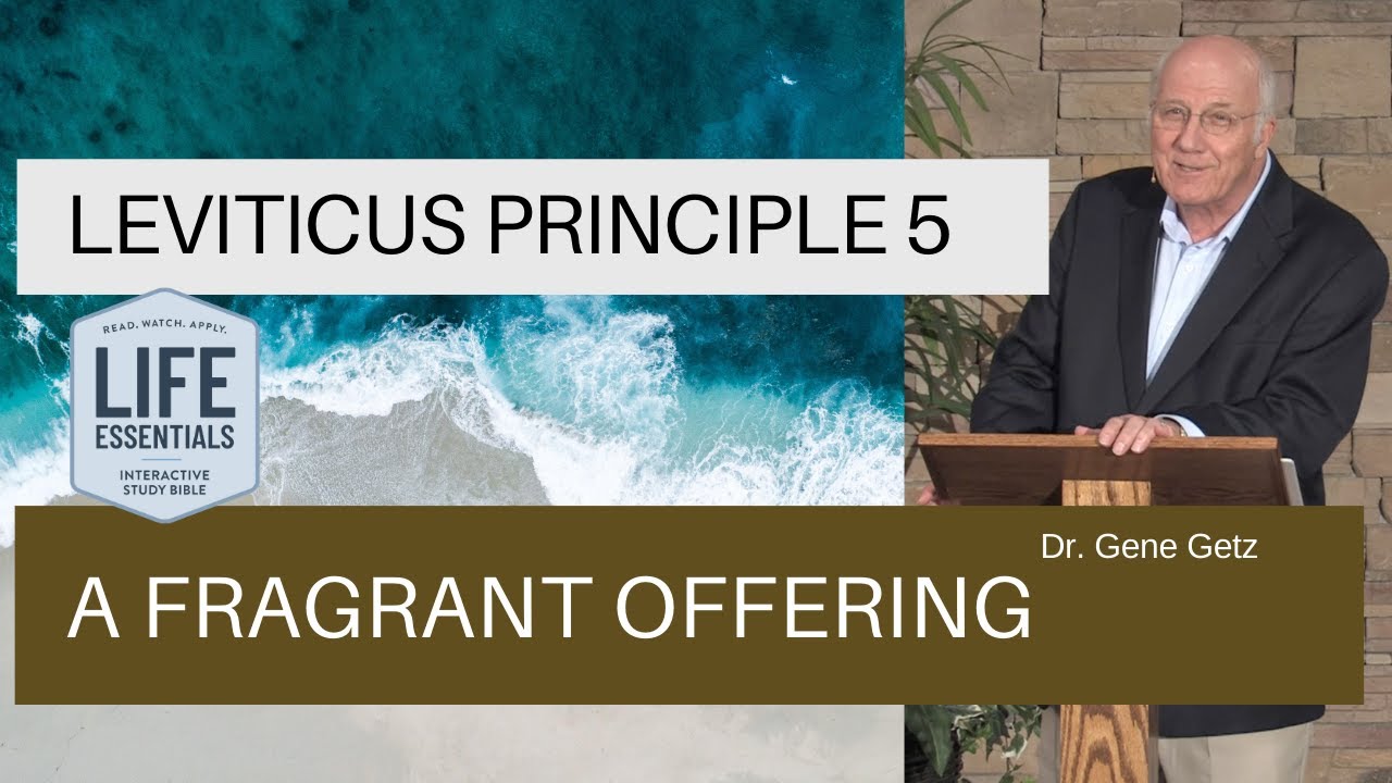 Leviticus Principle 5: A Fragrant Offering