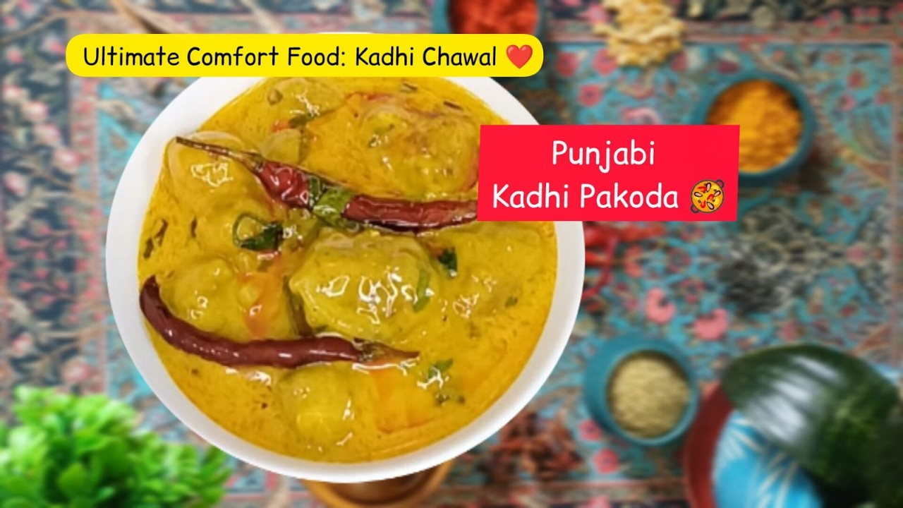 Punjabi Kadhi Pakoda | मेरे घर जैसी पंजाबी स्टाईल पकोड़ा कढ़ी |Why your Kadhi is bland how to fix it