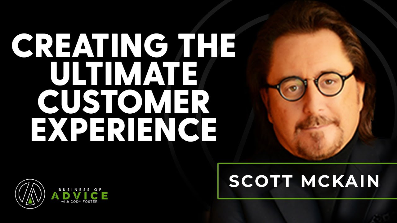 Ep. 21 - Scott McKain: Creating the Ultimate Customer Experience