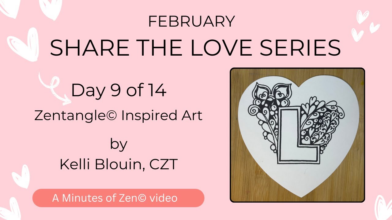 Beginner Zentangle© - Share the Love - Day 9 - Heartbud