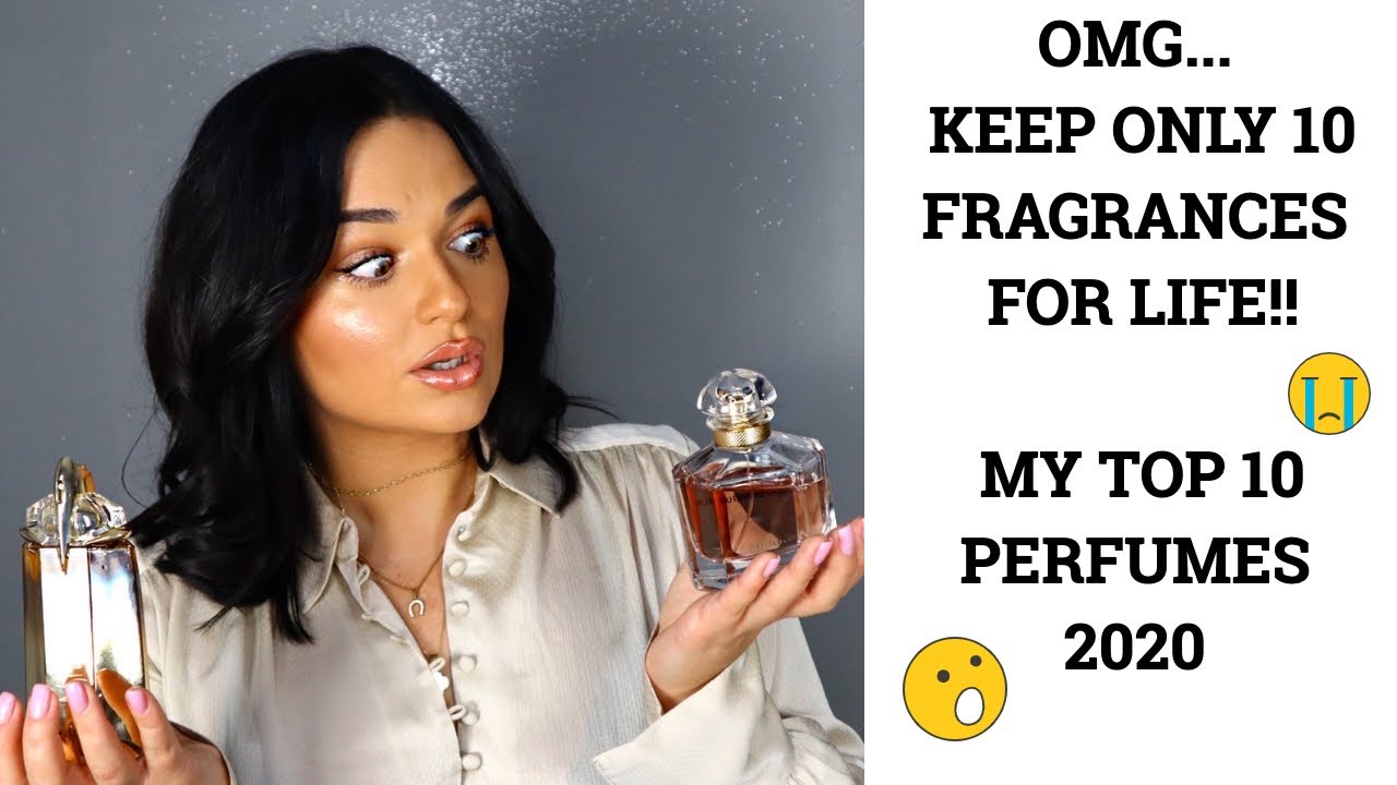 KEEP ONLY 10 FRAGRANCES FOR LIFE | TOP 10 PERFUMES I CAN'T LIVE WITHOUT | PERFUME COLLECTION 2020
