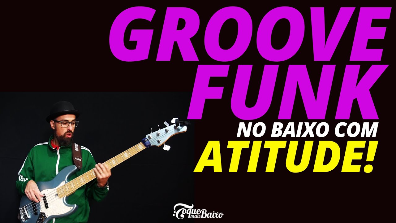 GROOVE FUNK NO BAIXO COM ATITUDE! ToqueMaisBaixo Ep296