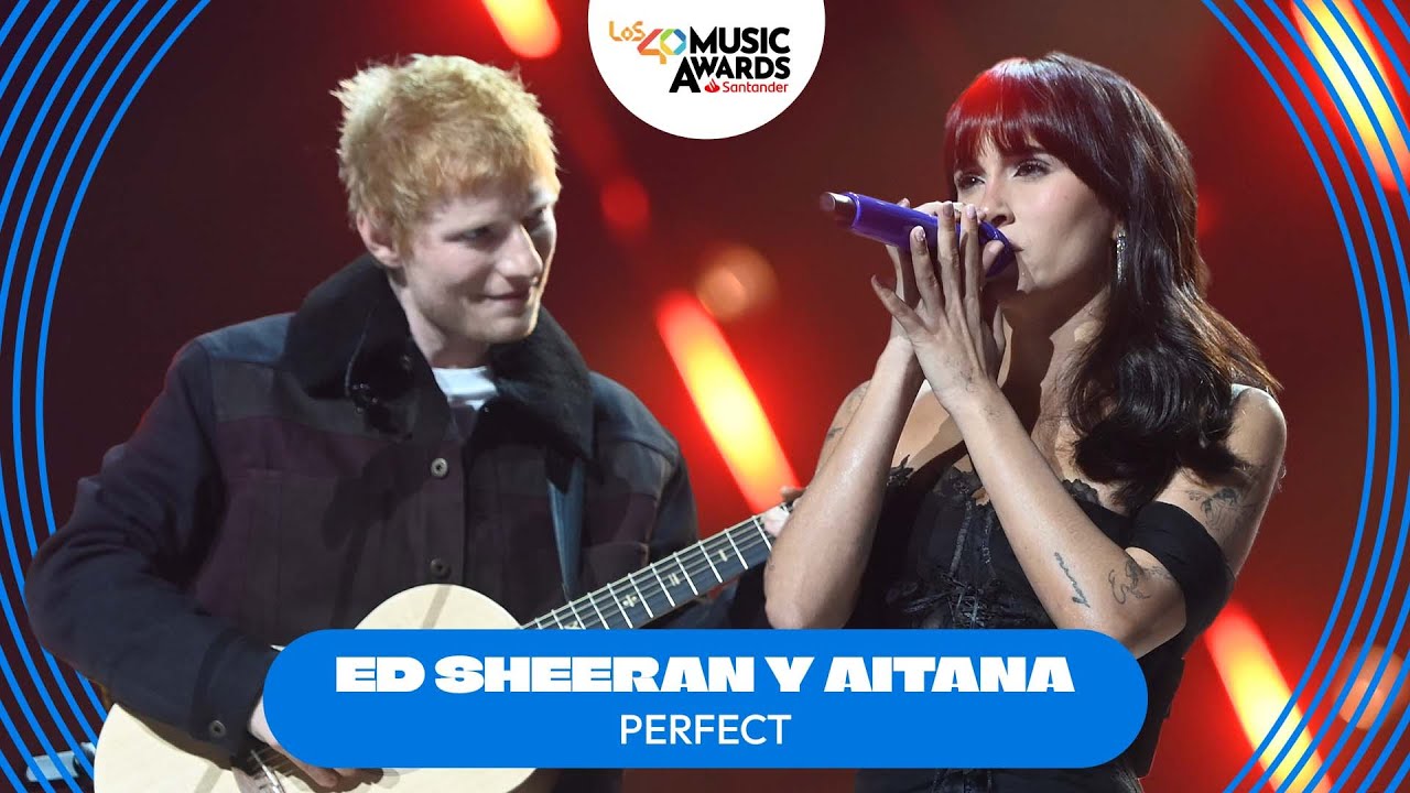 ED SHEERAN ft. AITANA &ndash; &lsquo;Perfect&rsquo; | En directo en LOS40 Music Awards Santander 2025