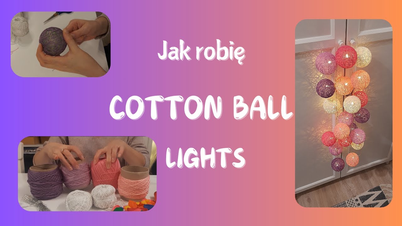 Jak zrobić (prawie) idealne COTTON BALL LIGHTS